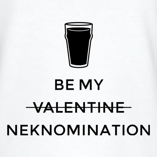 Be My Valentine/Neknomination t-shirts